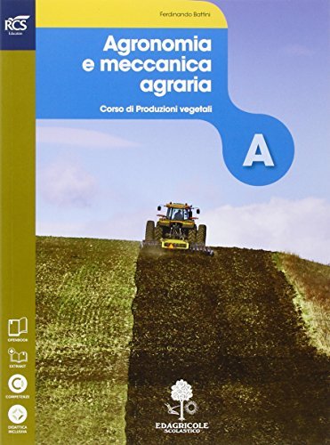 Agronomia e meccanica agraria. Openbook-Extrakit. Per le Scuole superiori. Con e-book. Con espansione online