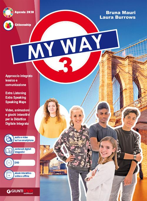 My way. Per la Scuola media. Con e-book. Con espansione online. Con DVD-ROM vol.3 di Bruna Mauri edito da Giunti T.V.P.