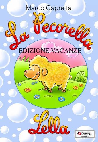 La pecorella Lella. Ediz. vacanze di Marco Capretta edito da Tredieci