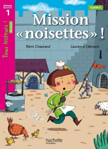 Mission noisettes. Niveau 1. Livre de l'élève. Per la Scuola elementare edito da Hachette Education - France