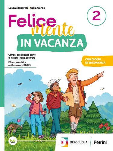 Felicemente in vacanza. Per la Scuola media. Con e-book. Con espansione online vol. 2 di Laura Manaresi, Gioia Gardo edito da Petrini