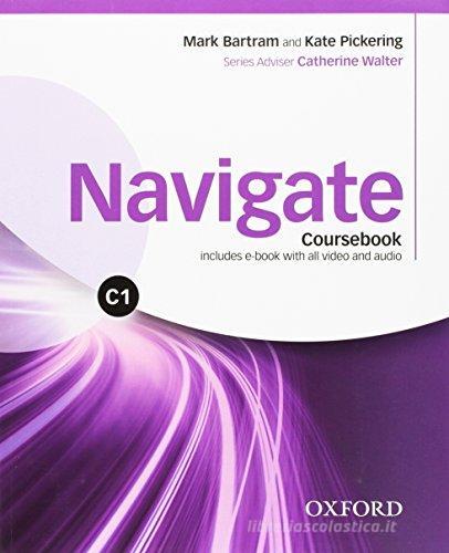 Navigate C1. Student's book-Workbook. With key. Per le Scuole superiori. Con e-book. Con espansione online edito da Oxford University Press