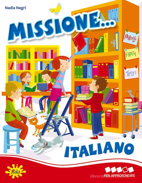 Missione... italiano. Per la Scuola elementare vol.4 di Nadia Negri edito da Gaia