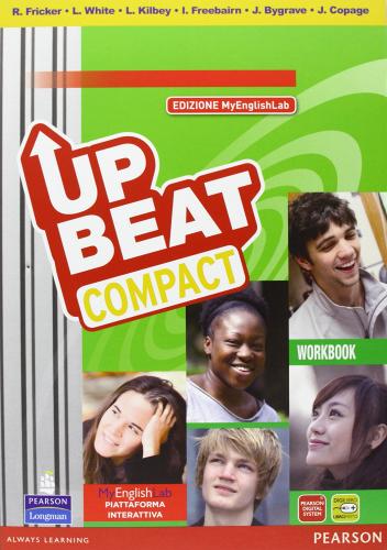 Upbeat compact. Student's book-Workbook-MyEnglishLab. Con espansione online. Per le Scuole superiori di Freebairn, Bygrave, Copage edito da Pearson Longman