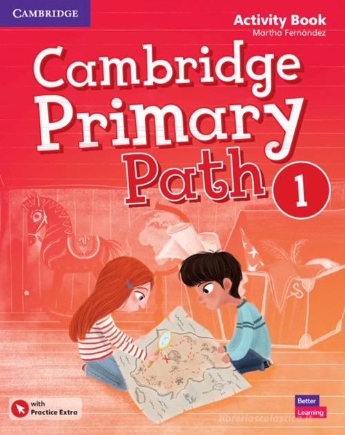 Cambridge primary path. Activity book with Practice extra. Per la Scuola elementare. Con espansione online vol. 1 edito da Cambridge