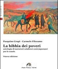 La bibbia dei poveri di Pasquino Crupi, Carmelo Filocamo edito da FPE-Franco Pancallo Editore