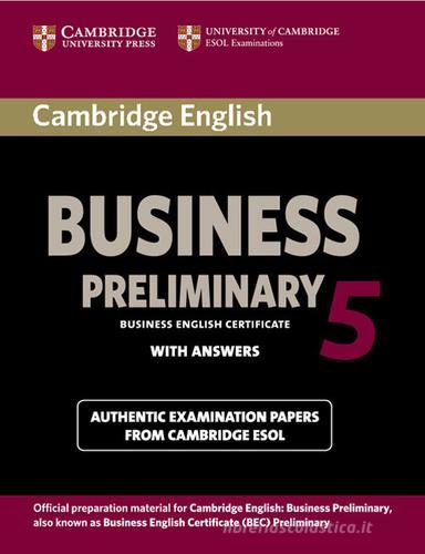 Cambridge English Business Certificate. Preliminary 5 Student's Book with answers edito da Cambridge