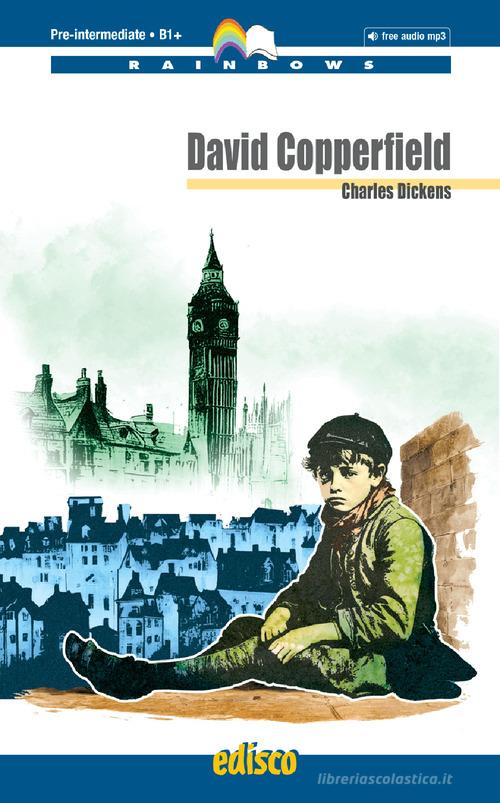 David Copperfield. Con e-book. Con espansione online. Con File audio per il download di Charles Dickens edito da EDISCO
