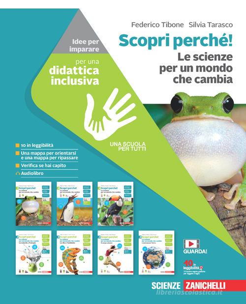 Scopri perché! Le scienze per un mondo che cambia. Idee per imparare. Per la Scuola media. Con espansione online di Federico Tibone, Silvia Tarasco edito da Zanichelli