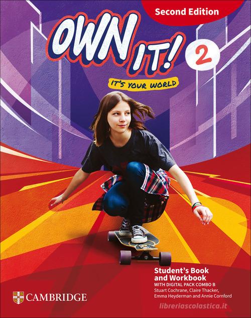 Own it! Student's Book and Workbook with Digital Pack Combo B. Level 2. Per la Scuola media. Con espansione online di Claire Thacker, Samantha Lewis, Daniel Vincent edito da Cambridge