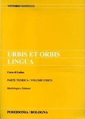 Urbis et orbis lingua. Parte teorica. Per i Licei e gli Ist. Magistrali di Vittorio Tantucci edito da Poseidonia Scuola