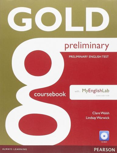 Gold preliminary. Coursebook. Per le Scuole superiori. Con CD-ROM. Con espansione online edito da Pearson Longman