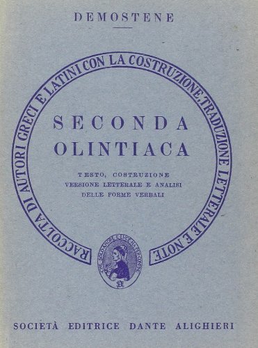 Seconda orazione olintiaca. Versione interlineare di Demostene edito da Dante Alighieri