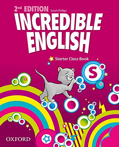 Incredible english. Starter. Class book. Per la Scuola elementare edito da Oxford University Press