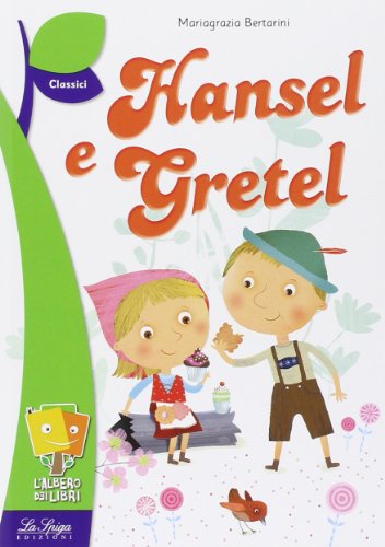 Hansel e Gretel di Mariagrazia Bertarini edito da La Spiga Edizioni