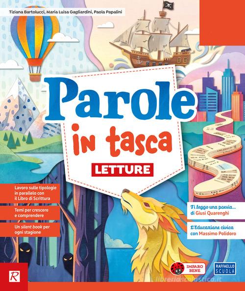 Parole in tasca. Con Letture, Laboratorio di scrittura, Grammatica. Per la 5ª classe della Scuola primaria. Con e-book. Con espansione online vol. 2 di Tiziana Bartolucci, Maria Luisa Gagliardini, Paola Papalini edito da Raffaello