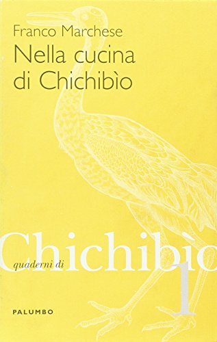 Nella cucina di Chichibio vol.1 di Franco Marchese edito da Palumbo
