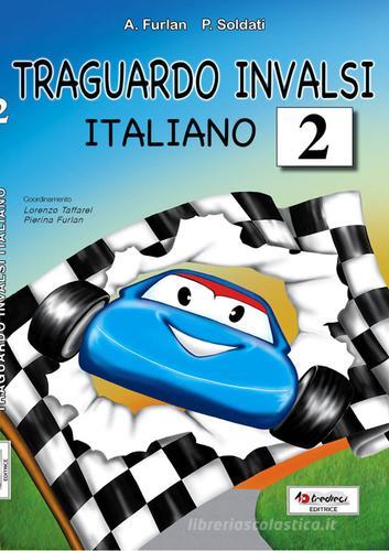 Traguardo INVALSI italiano. Per la Scuola elementare vol.2 di Pamela Soldati, Annalisa Furlan edito da Tredieci