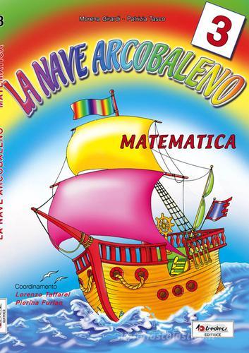 La nave arcobaleno. Matematica. Per la Scuola elementare vol.3