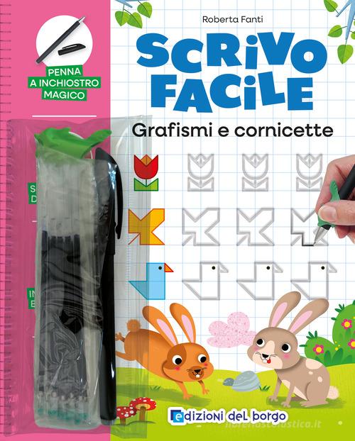 Grafismi e cornicette. Scrivo facile di Roberta Fanti edito da Edizioni del Borgo