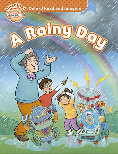 A rainy day. Oxford read & imagine beginner edito da Oxford University Press