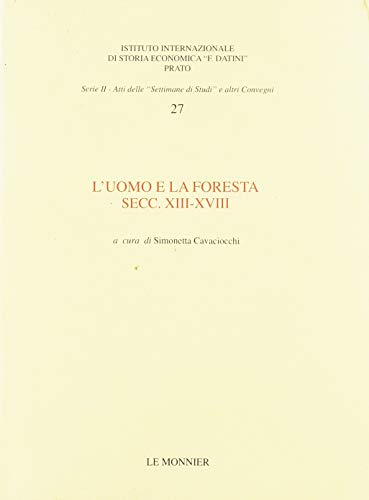 L' uomo e la foresta. Secc. XIII-XVIII edito da Mondadori Education