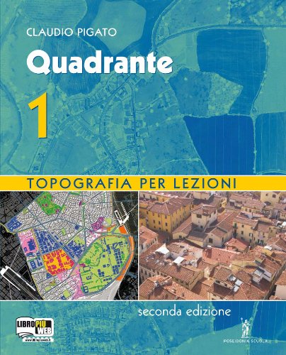 Quadrante. Con espansione online. Per gli Ist. tecnici per geometri vol.1 di Claudio Pigato edito da Poseidonia Scuola