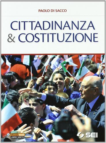 Cittadinanza & Costituzione. Per la Scuola media di Paolo Di Sacco edito da SEI