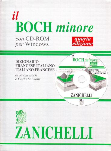 Il Boch minore. Dizionario francese-italiano, italiano-francese. Con CD-ROM di Raoul Boch, Carla Salvioni edito da Zanichelli