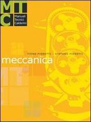 Meccanica. Per gli Ist. tecnici e professionali di Piero Pierotti, Stefano Pierotti edito da Calderini