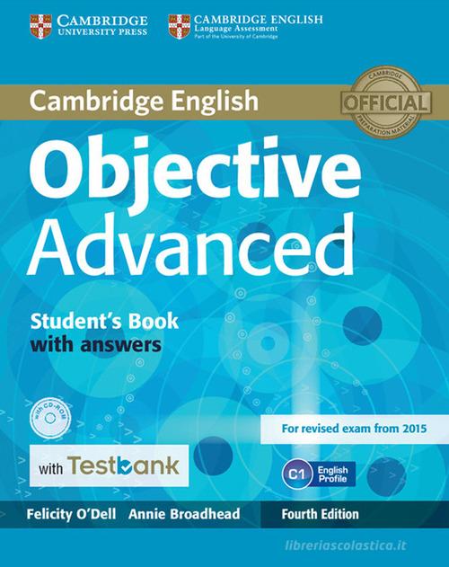 Objective Advanced. Student's Book with answers. Con CD-ROM di Felicity O'Dell, Annie Broadhead edito da Cambridge