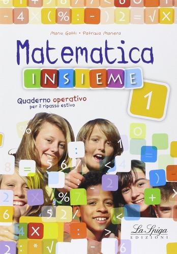 Matematica insieme. Per la Scuola media edito da La Spiga Edizioni
