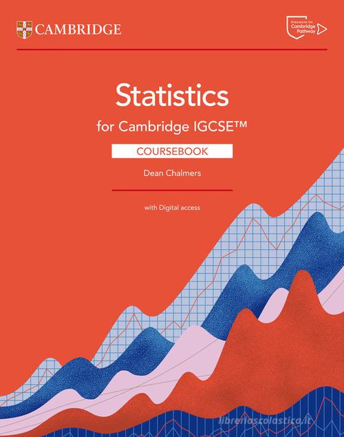 Cambridge IGCSE Statistics. Coursebook. Per le Scuole superiori di Dean Chalmers edito da Cambridge