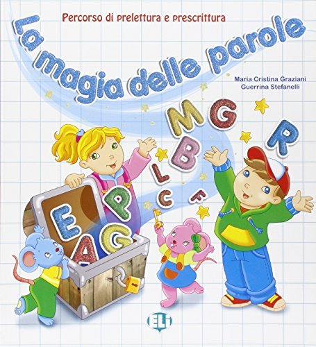 La magia delle parole e dei numeri di M. Cristina Graziani, Guerrina Stefanelli edito da ELI