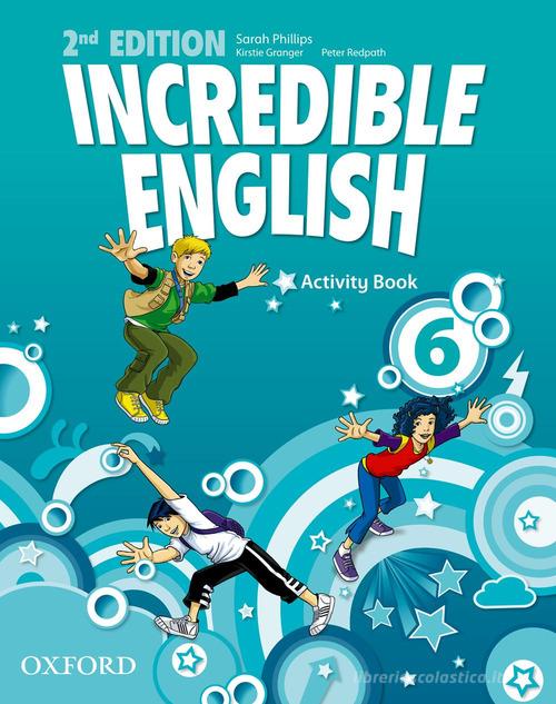 Incredible english. Activity book. Per la Scuola elementare vol. 6 edito da Oxford University Press
