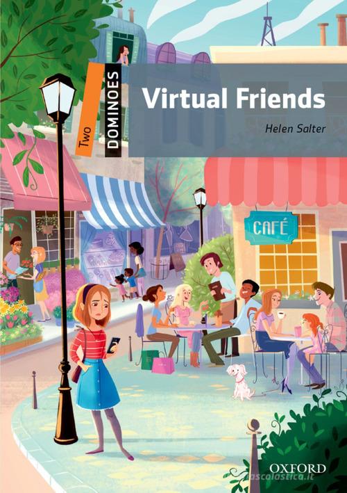 Virtual friends. Dominoes. Livello 2. Con CD Audio formato MP3. Con espansione online edito da Oxford University Press