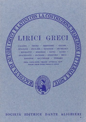 Lirici greci. Versione interlineare edito da Dante Alighieri