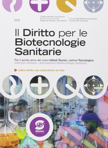 Il diritto per le biotecnologie sanitarie. Con e-book. Con espansione online. per le Scuole superiori edito da Simone per la Scuola