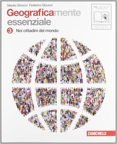 Geograficamente. Essenziale. Con espansione online. Per la Scuola media vol.3 di Manlio Dinucci, Federico Dinucci edito da Zanichelli