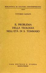 Il problema della teologia nell'età di s. Tommaso di Vittorio Sainati edito da D'Anna
