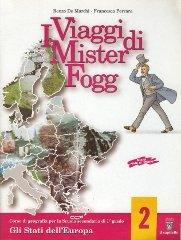 I viaggi di Mister Fogg. Gli stati dell'Europa. Materiali per il docente. Per la Scuola media vol.2
