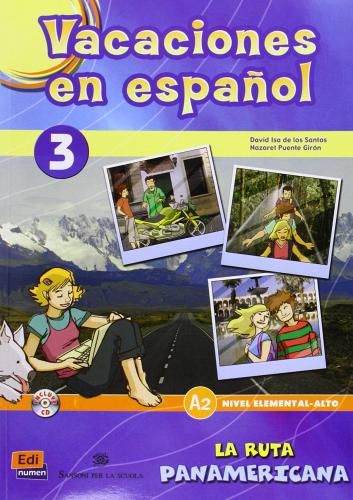 Vacaciones en espanol. La ruta panamericana. Per la Scuola media. Con CD Audio vol.3 edito da Edinumen Editorial