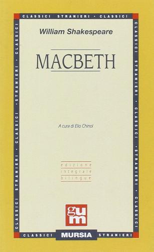 Macbeth. Ediz. bilingue di William Shakespeare edito da Ugo Mursia Editore