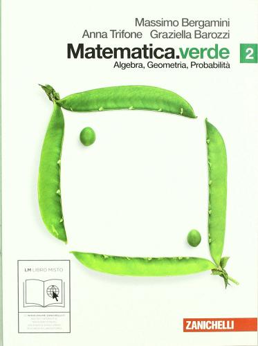 Matematica.verde. Algebra. Geometria. Probabilità. Per le Scuole superiori. Con espansione online vol.2