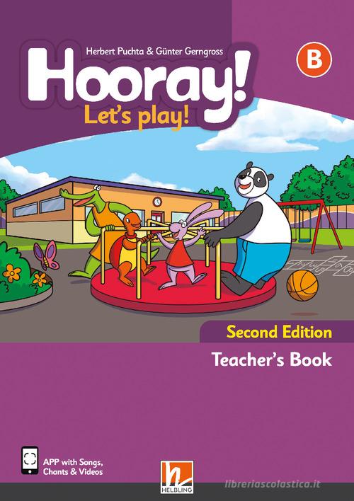 Hooray! Let's Play! Level B. Teacher's Book. Con app. Con e-zoneKids di Herbert Puchta, Günter Gerngross edito da Helbling