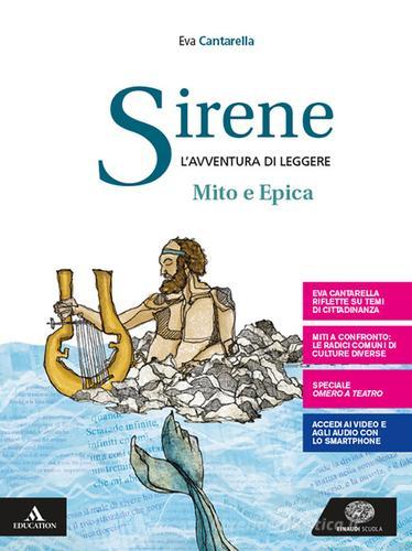Sirene. Il mito e l'epica. Per le Scuole superiori. Con e-book. Con espansione online
