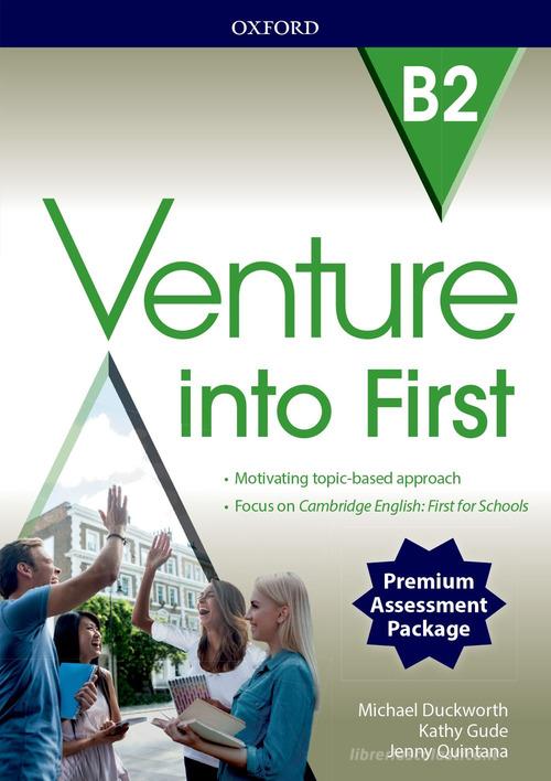 Venture into first. B2. Student's book-Workbook. Ready for seconda prova. Per le Scuole superiori. Con e-book. Con espansione online edito da Oxford University Press