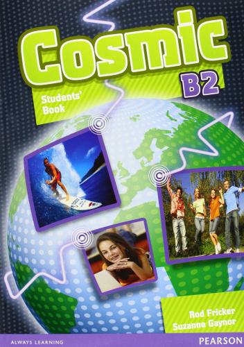 Cosmic B2. Student's book. Per le Scuole superiori. Con CD-ROM edito da Pearson Longman