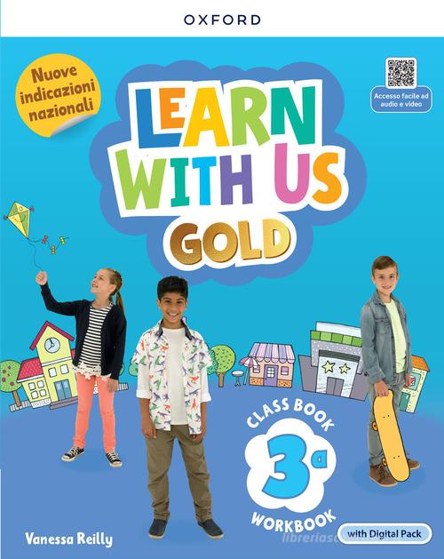 Learn with us Gold. Class Book & Workbook. With Craft fun book, Story fun book. Per la 3 ? classe della Scuola elementare. Con e-book. Con espansione online vol. 3 edito da Oxford University Press
