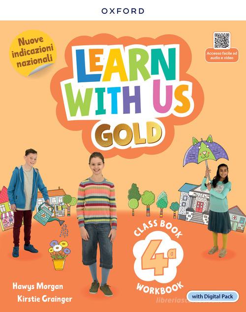 Learn with us Gold. Class Book & Workbook. With Culture fun book, Citizenship book. Per la 4 ? classe della Scuola elementare. Con e-book. Con espansione online vol. 1 edito da Oxford University Press